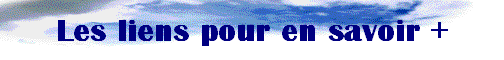 Les liens pour en savoir +